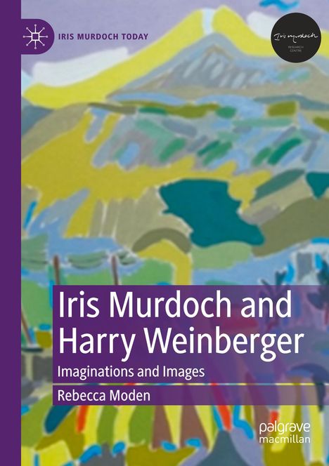 Rebecca Moden: Iris Murdoch and Harry Weinberger, Buch