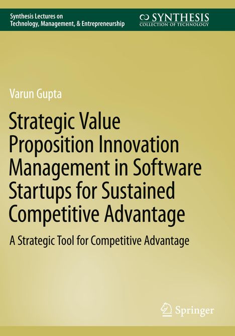 Varun Gupta: Strategic Value Proposition Innovation Management in Software Startups for Sustained Competitive Advantage, Buch