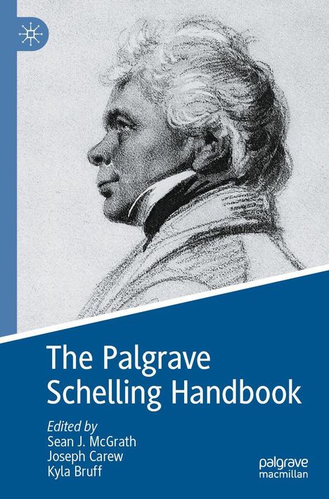 "The Palgrave Schelling Handbook", herausgegeben von Sean J. McGrath, Joseph Carew, Kyla Bruff. Zeichnung eines Mannes im Profil.