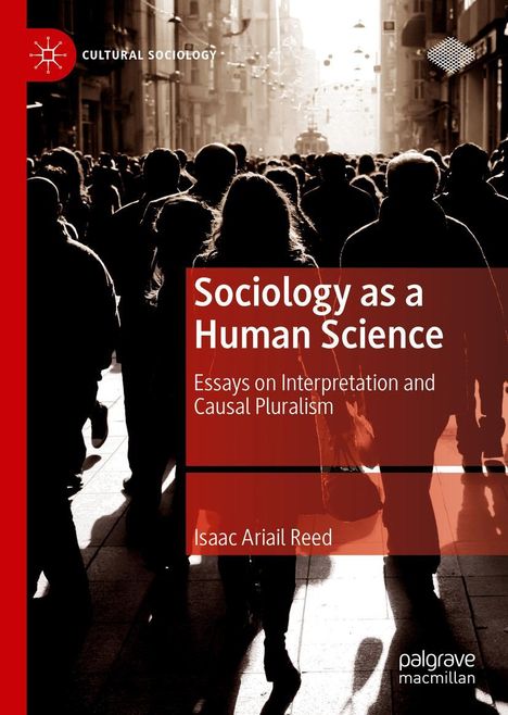 Isaac Ariail Reed: Sociology as a Human Science, Buch