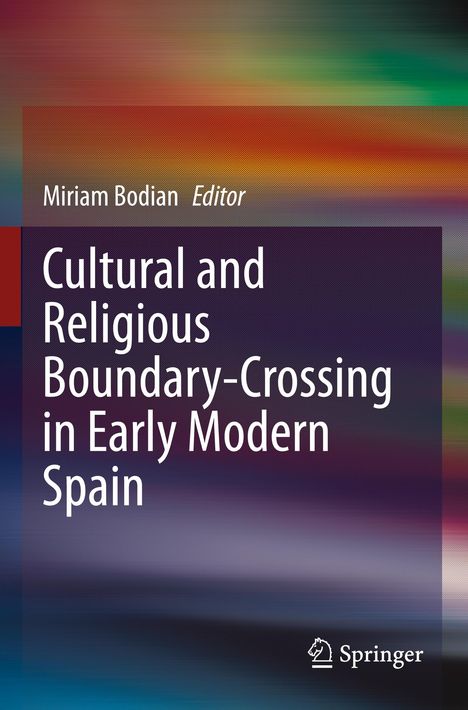 Cultural and Religious Boundary-Crossing in Early Modern Spain, Buch