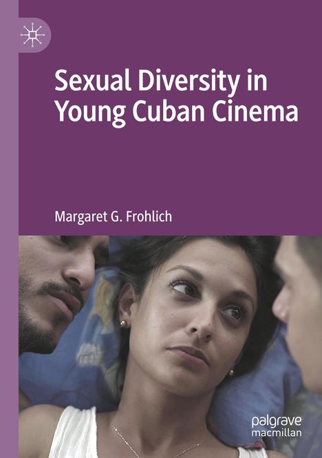 Margaret G. Frohlich: Sexual Diversity in Young Cuban Cinema, Buch