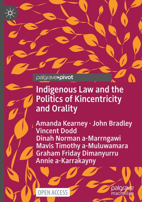 Amanda Kearney: Indigenous Law and the Politics of Kincentricity and Orality, Buch