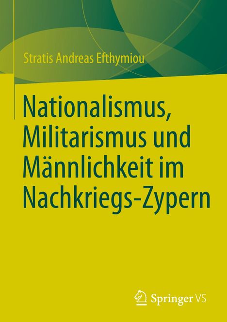 Stratis Andreas Efthymiou: Nationalismus, Militarismus und Männlichkeit im Nachkriegs-Zypern, Buch