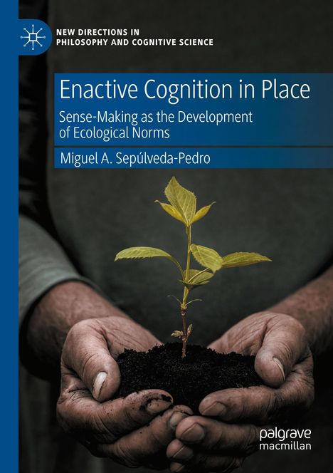 Miguel A. Sepúlveda-Pedro: Enactive Cognition in Place, Buch