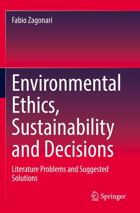 Fabio Zagonari: Environmental Ethics, Sustainability and Decisions, Buch