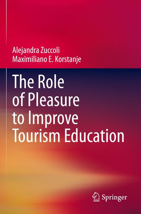 Maximiliano E. Korstanje: The Role of Pleasure to Improve Tourism Education, Buch