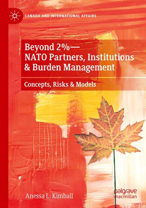 Anessa L. Kimball: Beyond 2%¿NATO Partners, Institutions &amp; Burden Management, Buch