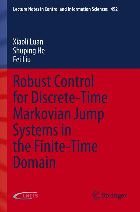 Xiaoli Luan: Robust Control for Discrete-Time Markovian Jump Systems in the Finite-Time Domain, Buch