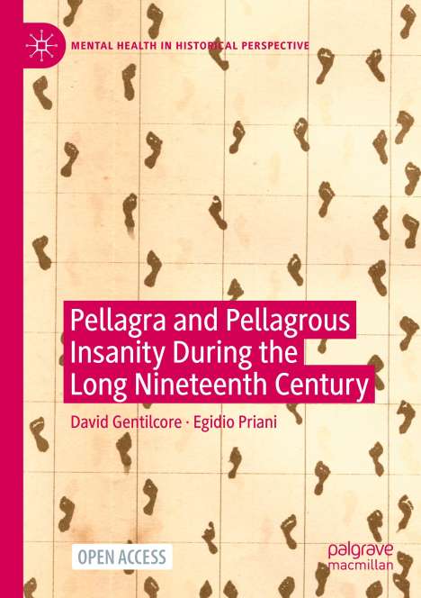 Egidio Priani: Pellagra and Pellagrous Insanity During the Long Nineteenth Century, Buch