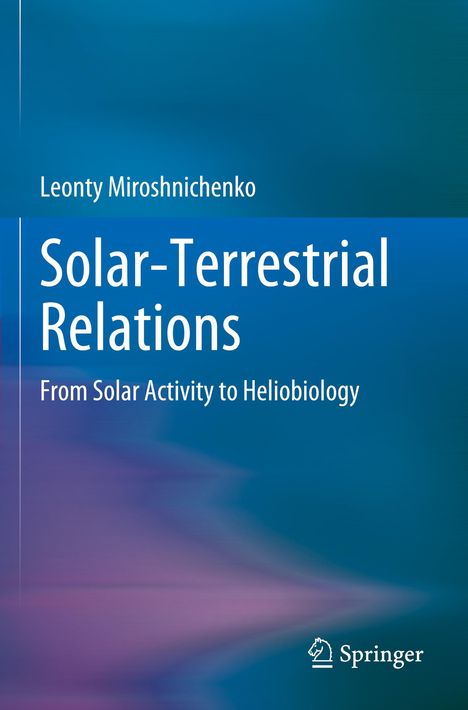 Leonty Miroshnichenko: Solar-Terrestrial Relations, Buch