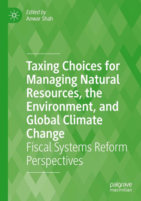 Taxing Choices for Managing Natural Resources, the Environment, and Global Climate Change, Buch