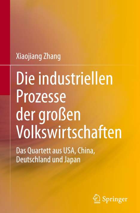 Xiaojiang Zhang: Die industriellen Prozesse der großen Volkswirtschaften, Buch