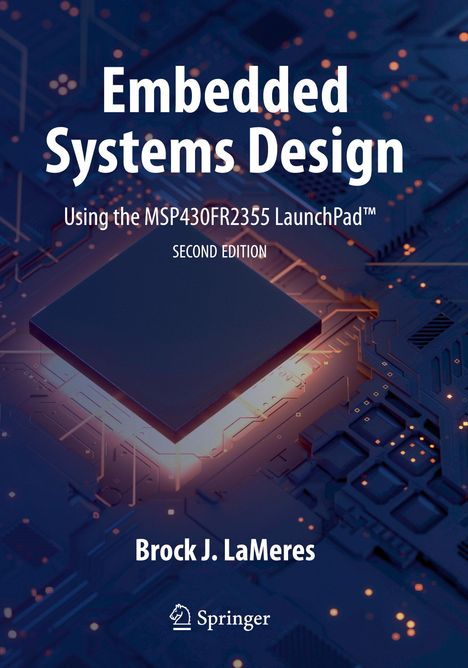 Brock J. Lameres: Embedded Systems Design using the MSP430FR2355 LaunchPad¿, Buch