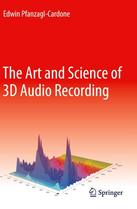 Edwin Pfanzagl-Cardone: The Art and Science of 3D Audio Recording, Buch