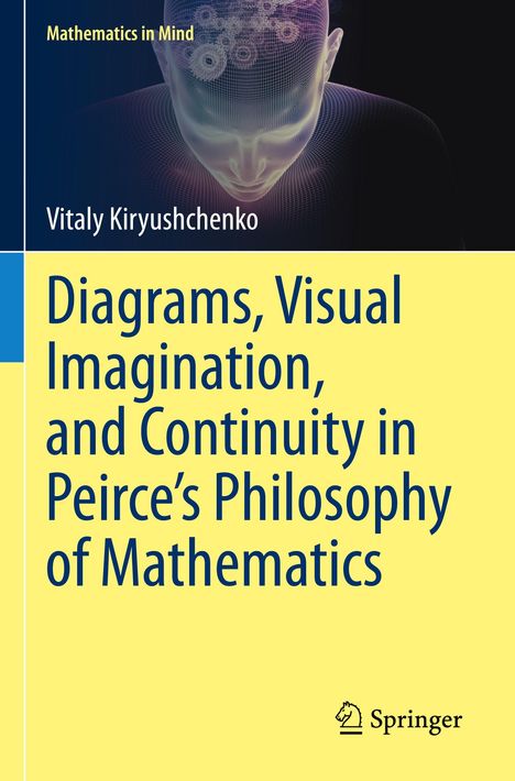 Vitaly Kiryushchenko: Diagrams, Visual Imagination, and Continuity in Peirce's Philosophy of Mathematics, Buch