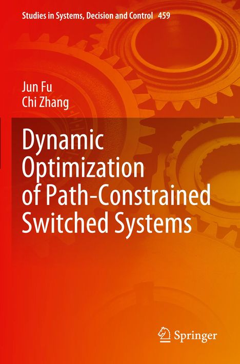 Chi Zhang: Dynamic Optimization of Path-Constrained Switched Systems, Buch