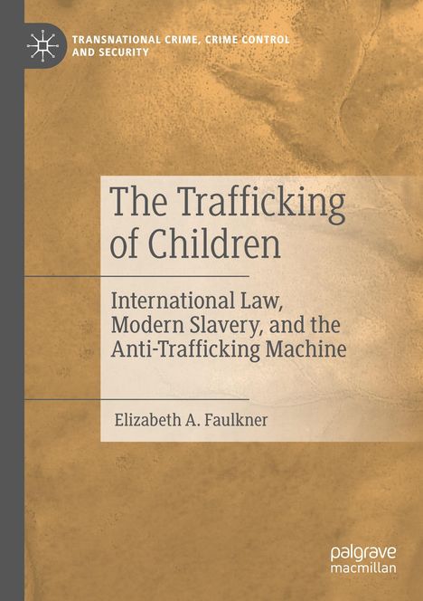 Elizabeth A. Faulkner: The Trafficking of Children, Buch