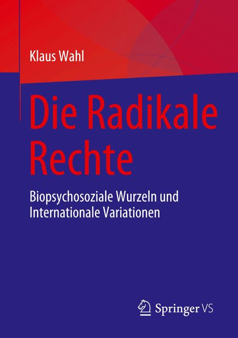 Klaus Wahl: Die Radikale Rechte, Buch