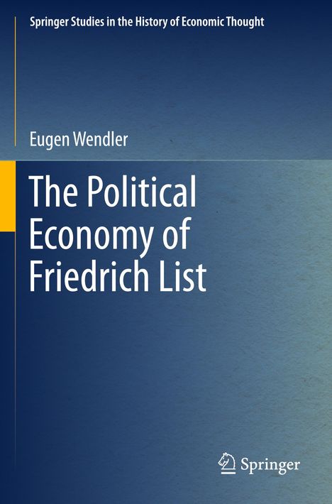 Eugen Wendler: The Political Economy of Friedrich List, Buch