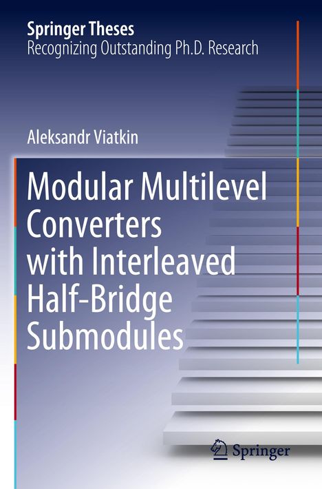 Aleksandr Viatkin: Modular Multilevel Converters with Interleaved Half-Bridge Submodules, Buch