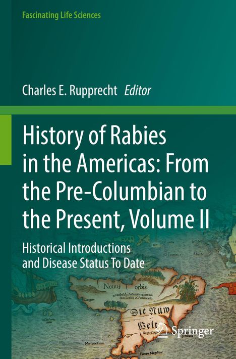 History of Rabies in the Americas: From the Pre-Columbian to the Present, Volume II, Buch