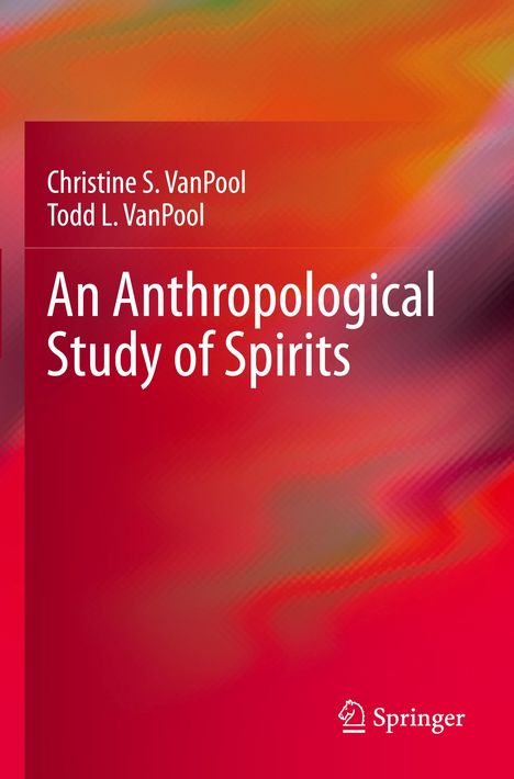 Todd L. Vanpool: An Anthropological Study of Spirits, Buch