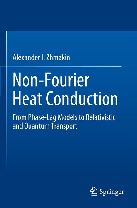 Alexander I. Zhmakin: Non-Fourier Heat Conduction, Buch