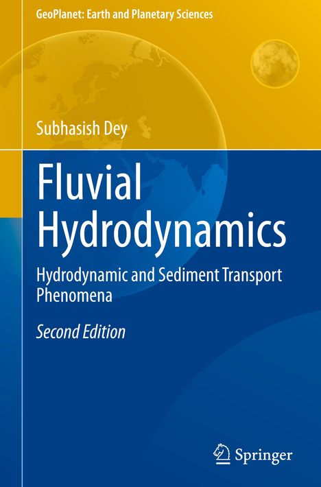 Subhasish Dey: Fluvial Hydrodynamics, Buch