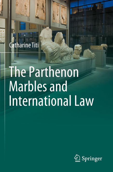 Catharine Titi: The Parthenon Marbles and International Law, Buch