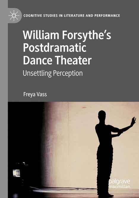 Freya Vass: William Forsythe¿s Postdramatic Dance Theater, Buch