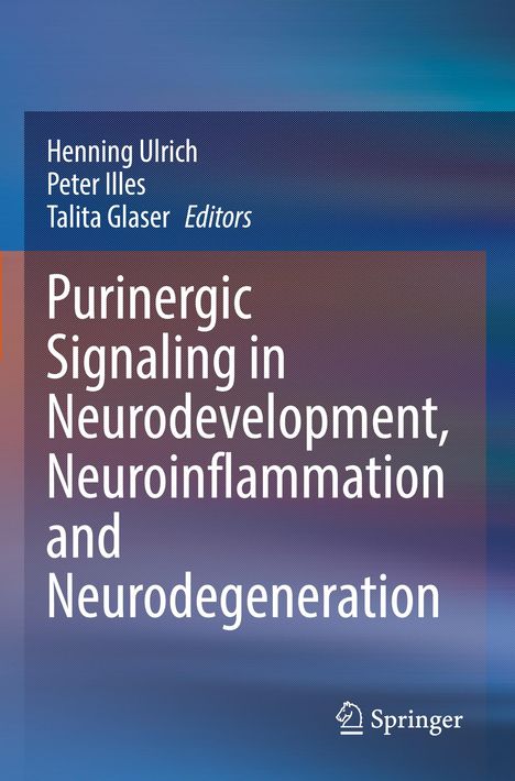 Purinergic Signaling in Neurodevelopment, Neuroinflammation and Neurodegeneration, Buch