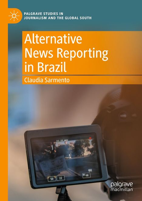 Claudia Sarmento: Alternative News Reporting in Brazil, Buch