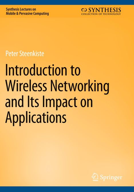 Peter Steenkiste: Introduction to Wireless Networking and Its Impact on Applications, Buch