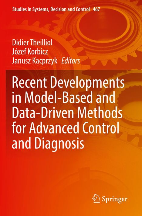 Recent Developments in Model-Based and Data-Driven Methods for Advanced Control and Diagnosis, Buch