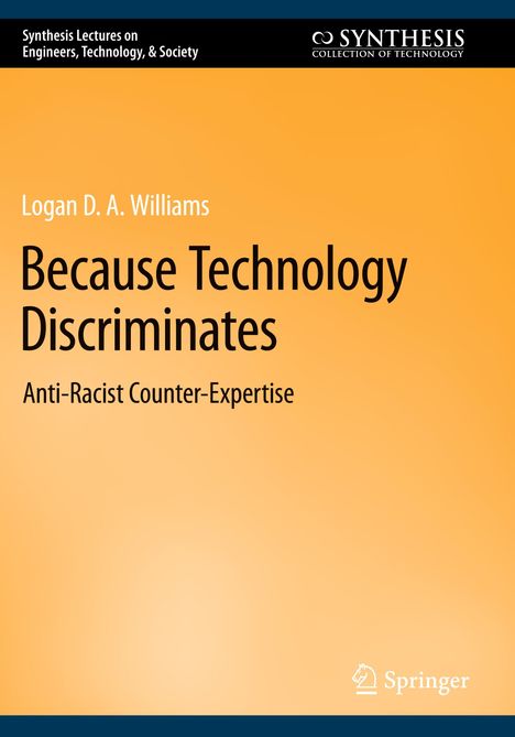 Logan D. A. Williams: Because Technology Discriminates, Buch