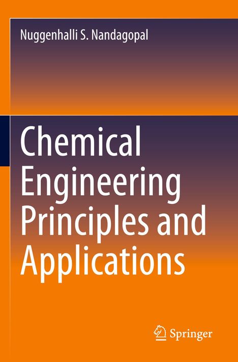 Nuggenhalli S. Nandagopal: Chemical Engineering Principles and Applications, Buch