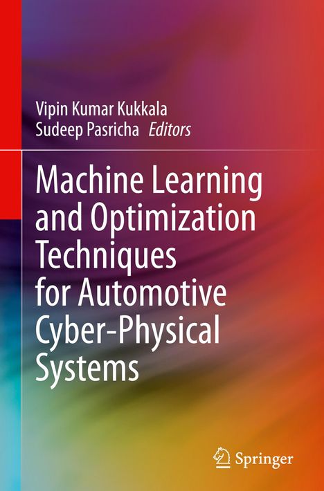 Machine Learning and Optimization Techniques for Automotive Cyber-Physical Systems, Buch