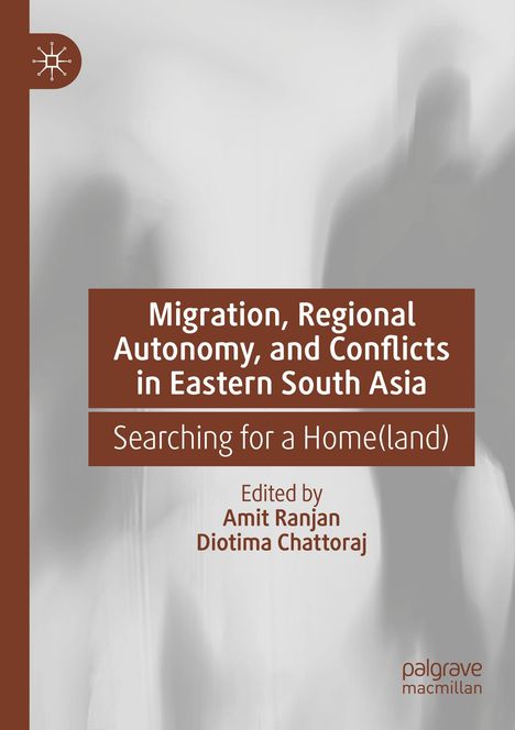 Migration, Regional Autonomy, and Conflicts in Eastern South Asia, Buch