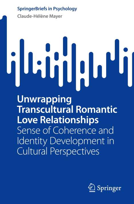 Claude-Hélène Mayer: Unwrapping Transcultural Romantic Love Relationships, Buch