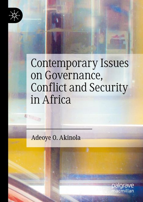 Adeoye O. Akinola: Contemporary Issues on Governance, Conflict and Security in Africa, Buch