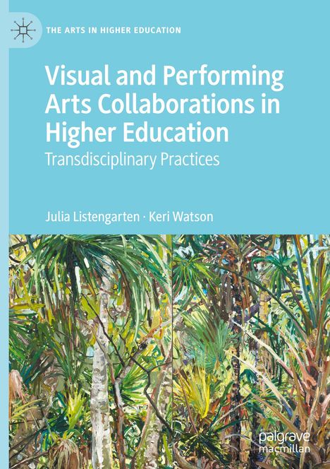 Keri Watson: Visual and Performing Arts Collaborations in Higher Education, Buch