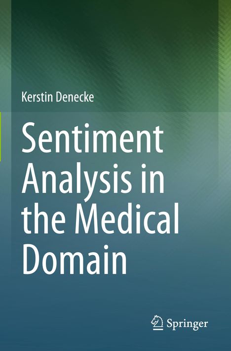 Kerstin Denecke: Sentiment Analysis in the Medical Domain, Buch