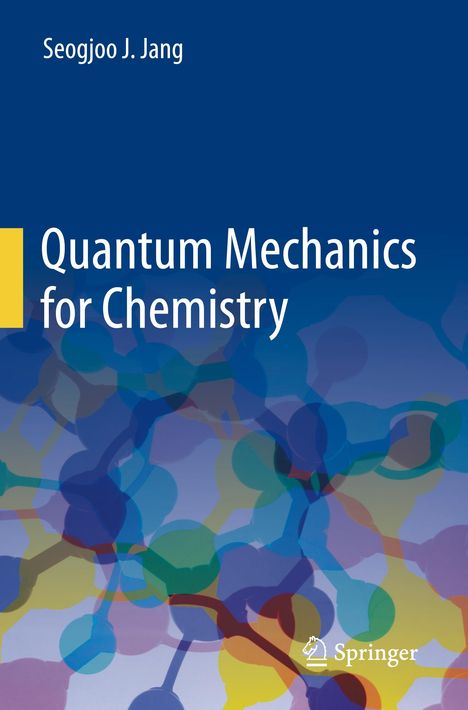 Seogjoo J. Jang: Quantum Mechanics for Chemistry, Buch