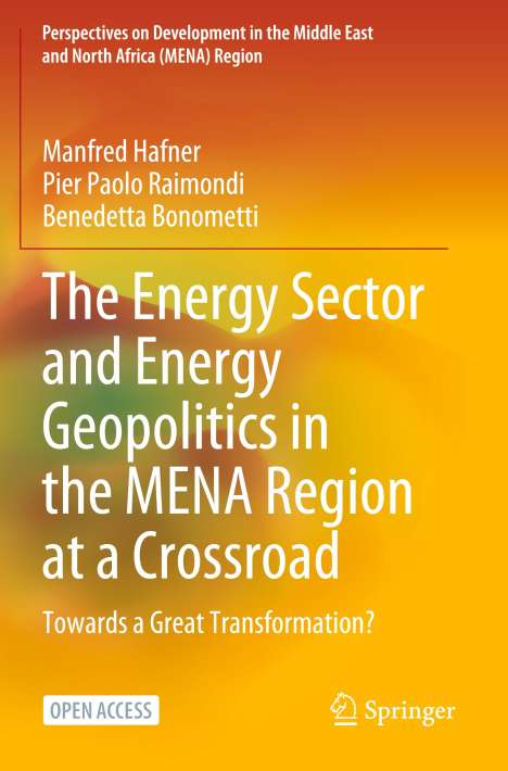 Manfred Hafner: The Energy Sector and Energy Geopolitics in the MENA Region at a Crossroad, Buch
