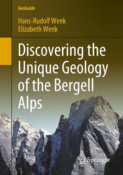 Elizabeth Wenk: Discovering the Unique Geology of the Bergell Alps, Buch