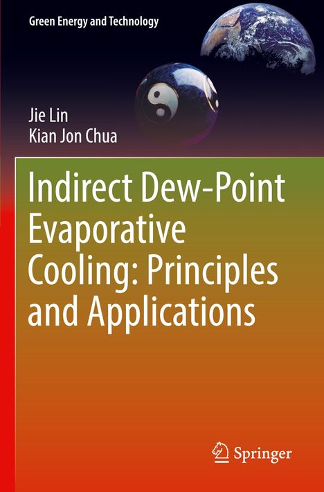 Kian Jon Chua: Indirect Dew-Point Evaporative Cooling: Principles and Applications, Buch