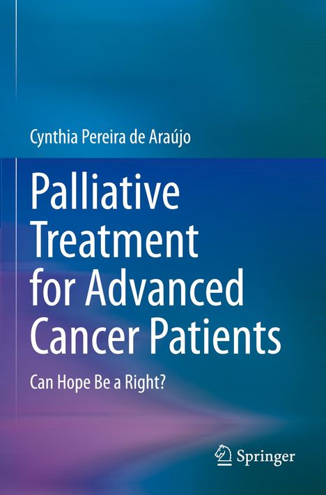 Cynthia Pereira de Araújo: Palliative Treatment for Advanced Cancer Patients, Buch