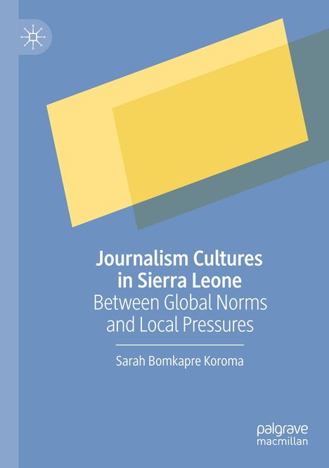 Sarah Bomkapre Koroma: Journalism Cultures in Sierra Leone, Buch