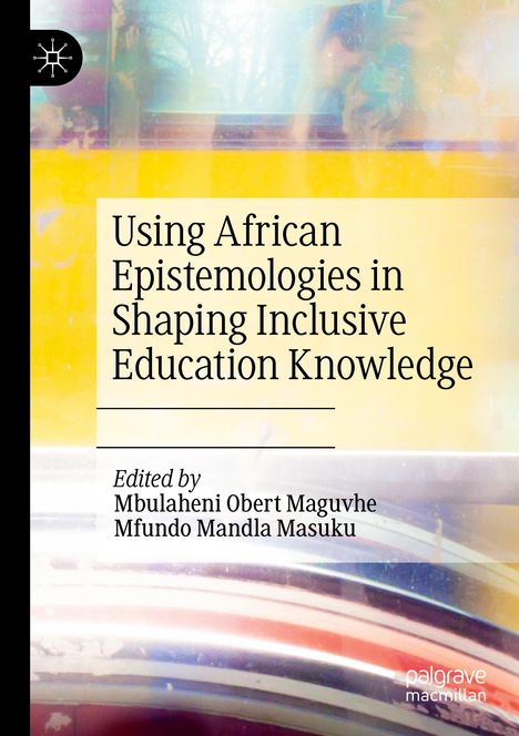 Using African Epistemologies in Shaping Inclusive Education Knowledge, Buch
